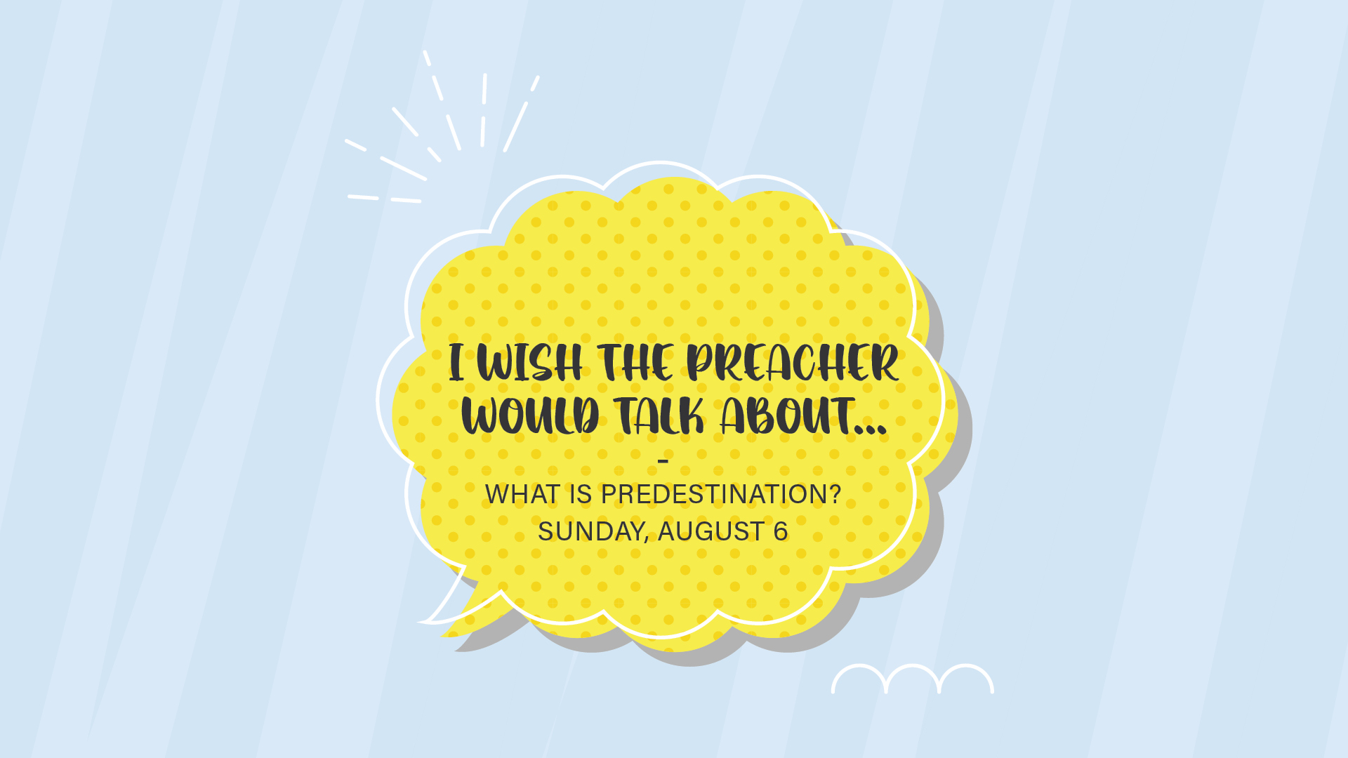 I Wish the Preacher Would Talk About: What is Predestination?